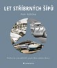 LET STŘÍBRNÝCH ŠÍPŮ