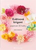 KVĚTINOVÉ KIRIGAMI-PAPÍROVÉ 3D KVĚTY