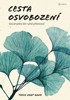 CESTA OSVOBOZENÍ - DVACET JEDNA DNÍ V PLNÉ PŘÍTOMNOSTI