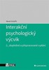 INTERAKČNÍ PSYCHOLOGICKÝ VÝCVIK 2.,DOPLNĚNÉ A PŘEPRACOVANÉ