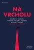 NA VRCHOLU-POSUŇTE SVÉ MOŽNOSTI,VYHNĚTE SE VYHOŘENÍ A DOSÁH.