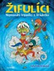ŽIFULÍCI - NEPOSEDNÍ TRPASLÍCI
