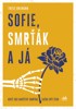 SOFIE, SMRŤÁK A JÁ