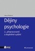 DĚJINY PSYCHOLOGIE - 2., PŘEPR. A DOPLNĚNÉ VYDÁNÍ