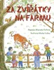 ZA ZVÍŘÁTKY NA FARMU