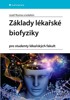 ZÁKLADY LÉKAŘSKÉ BIOFYZIKY PRO STUDENTY LÉKAŘSKÝCH FAKULT