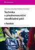 TECHNIKA V PŘEDNEMOCNIČNÍ NEODKLADNÉ PÉČI V KOSTCE