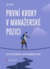 PRVNÍ KROKY V MANAŽERSKÉ POZICI