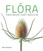 FLÓRA-FASCINUJÍCÍ SVĚT ROSTLIN