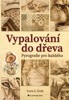 VYPALOVÁNÍ DO DŘEVA-PYROGRAFIE
