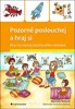 POZORNĚ POSLOUCHEJ A HRAJ SI - HRY PRO ROZVOJ SLUCHOVÉHO VN.