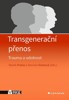 TRANSGENERAČNÍ PŘENOS-TRAUMA A ODOLNOST