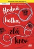 HODNÁ HOLKA, ZLÁ KREV