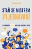 STAŇ SE MISTREM VYJEDNÁVÁNÍ - 10 SPRÁVNÝCH OTÁZEK, DÍKY ...