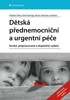 DĚTSKÁ PŘEDNEMOCNIČNÍ A URGENTNÍ PÉČE  2., PŘEPR. A DOPL. V.