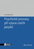 PSYCHICKÉ PROCESY PŘI VÝUCE CIZÍCH JAZYKŮ