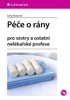 PÉČE O RÁNY PRO SESTRY A OSTATNÍ NELÉKAŘSKÉ PROFESE