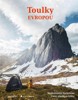 TOULKY EVROPOU - NEJKRÁSNĚJŠÍ TURISTICKÉ TRASY,CESTY A TREKY