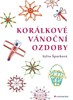 KORÁLKOVÉ VÁNOČNÍ OZDOBY