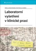 LABORATORNÍ VYŠETŘENÍ V KLINICKÉ PRAXI