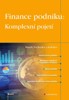 FINANCE PODNIKU: KOMPLEXNÍ POJETÍ
