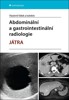 ABDOMINÁLNÍ A GASTROINTESTINÁLNÍ RADIOLOGIE