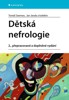 DĚTSKÁ NEFROLOGIE  2., PŘEPRACOVANÉA DOPLNĚNÉ VYDÁNÍ