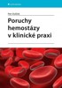 PORUCHY HEMOSTÁZY V KLINICKÉ PRAXI