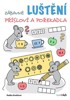 ZÁBAVNÉ LUŠTĚNÍ PŘÍSLOVÍ A POŘEKADLA