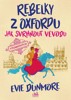 REBELKY Z OXFORDU - JAK SVRHNOUT VÉVODU