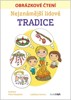 NEJZNÁMĚJŠÍ LIDOVÉ TRADICE - OBRÁZKOVÉ ČTENÍ