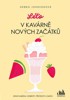 LÉTO V KAVÁRNĚ NOVÝCH ZAČÁTKŮ
