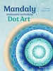 MANDALY MALOVANÉ TECHNIKOU DOT ART