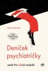 DENÍČEK PSYCHIATRIČKY ANEB PRO (D)UŠI NESLYŠÍŠ