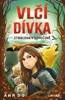 VLČÍ DÍVKA - ZTRACENA V DIVOČINĚ