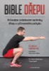 BIBLE DŘEPU - PRŮVODCE ZVLÁDNUTÍM TECHNIKY DŘEPU
