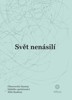 SVĚT NENÁSILÍ - OBNOVOVÁNÍ TKANINY LIDSKÉHO SPOLEČENSTVÍ