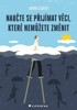 NAUČTE SE PŘIJÍMAT VĚCI, KTERÉ NEMŮŽETE ZMĚNIT