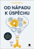 OD NÁPADU K ÚSPĚCHU - JAK NADCHNOUT LIDI PRO SVÉ MYŠLENKY