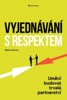 VYJEDNÁVÁNÍ S RESPEKTEM - UMĚNÍ BUDOVAT TRVALÁ PARTNERSTVÍ