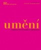 UMĚNÍ - KOMPLETNÍ HISTORIE V OBRAZECH