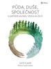 PŮDA, DUŠE, SPOLEČNOST - O POTŘEBĚ SOULADU LIDSTVA SE ZEMÍ