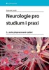 NEUROLOGIE PRO STUDIUM I PRAXI  3., ZCELA PŘEPRACOVANÉ VYD.