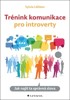 TRÉNINK KOMUNIKACE PRO INTROVERTY - JAK NAJÍT TA SPRÁVNÁ SL.