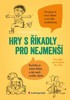 HRY S ŘÍKADLY PRO NEJMENŠÍ