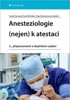 ANESTEZIOLOGIE (NEJEN) K ATESTACI