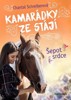 KAMARÁDKY ZE STÁJÍ - ŠEPOT SRDCE