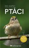 PTÁCI - DO KAPSY 153 DRUHŮ SNADNO A RYCHLE