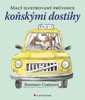 MALÝ ILUSTROVANÝ PRŮVODCE KOŇSKÝMI DOSTIHY