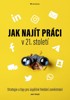 JAK NAJÍT PRÁCI V 21. STOLETÍ